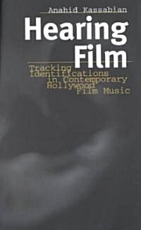 Hearing Film : Tracking Identifications in Contemporary Hollywood Film Music (Paperback)