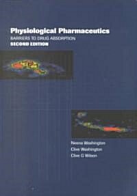 Physiological Pharmaceutics : Barriers to Drug Absorption (Paperback, 2 Rev ed)