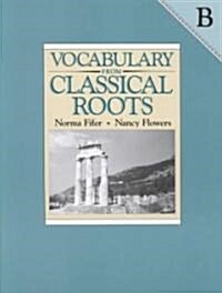 Vocabulary from Classical Roots B (Paperback)