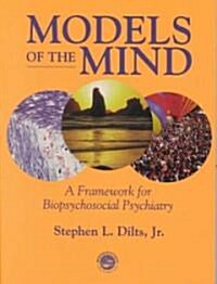 Models of the Mind : A Framework for Biopsychosocial Psychiatry (Paperback)