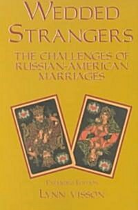 Wedded Strangers: The Challenges of Russian-American Marriages (Paperback, Expanded)