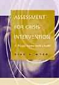 Assessment for Crisis Intervention: A Triage Assessment Model (Paperback)