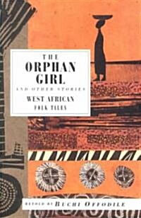 The Orphan Girl: And Other Stories, West African Folk Tales (Paperback)