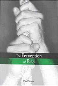 The Perception of Risk (Paperback)