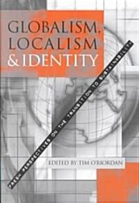 Globalism, Localism and Identity : New Perspectives on the Transition of Sustainability (Paperback)