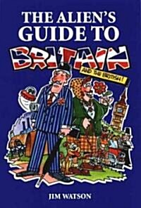 The Aliens Guide to Britain (Paperback)