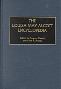 The Louisa May Alcott Encyclopedia (Hardcover)