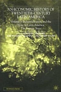 An Economic History of Twentieth-Century Latin America : Volume 3: Industrialization and the State in Latin America: The Postwar Years (Hardcover)