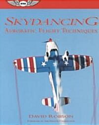 Skydancing: Aerobatic Flight Techniques (Paperback)