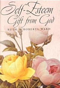 Self-Esteem: Gift from God (Paperback)