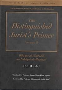 The Distinguished Jurists Primer : Bidayat Al-Mujtahid Wa Nihayat Al-Muqtasid (Paperback, New ed)
