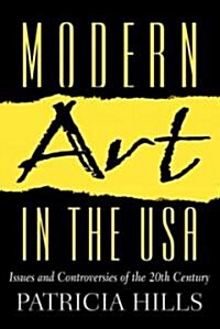 Modern Art in the U.S.A.: Issues and Controversies of the 20th Century (Paperback)