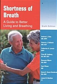 Shortness of Breath: A Guide to Better Living and Breathing (Paperback, 6, Revised)