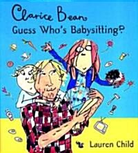 Clarice Bean Guess Whos Babysitting? (School & Library)