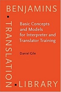 Basic Concepts and Models for Interpreter and Translator Training (Paperback)