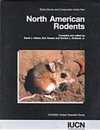 North American Rodents: Status Survey and Conservation Action Plan (Paperback)