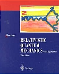 Relativistic Quantum Mechanics. Wave Equations (Paperback, 3, 2000)