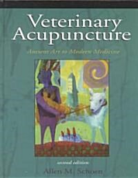 Veterinary Acupuncture: Ancient Art to Modern Medicine (Hardcover, 2)
