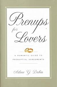 Prenups for Lovers: A Romantic Guide to Prenuptial Agreements (Paperback)