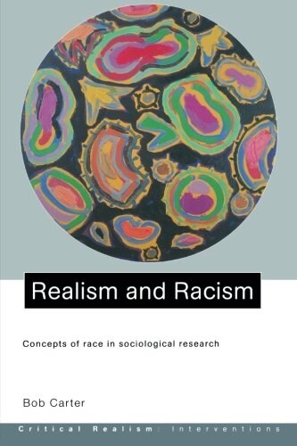 Realism and Racism : Concepts of Race in Sociological Research (Paperback)