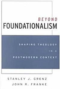 Beyond Foundationalism (Paperback)