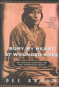 Bury My Heart at Wounded Knee (Hardcover, Anniversary)