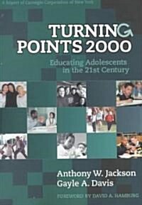 Turning Points: Educating Adolescents in the 21st Century, a Report of Carnegie Corporation of New York (Paperback, 2000)
