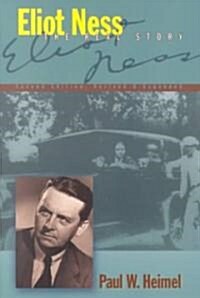 Eliot Ness: The Real Story (Paperback, 2, Revised, Expand)
