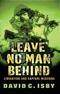 Leave No Man Behind: Liberation and Capture Missions (Paperback)