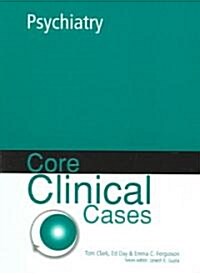 Core Clinical Cases in Psychiatry (Paperback)