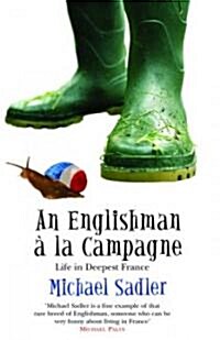 An Englishman a la Campagne: Life in Deepest France (Paperback)