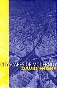 Cityscapes of Modernity : Critical Explorations (Paperback)