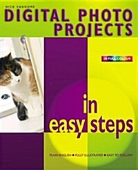 Digital Photo Projects in Easy Steps (Paperback)