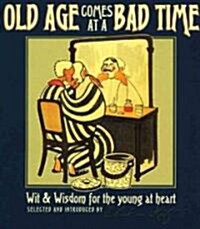 Old Age Comes at a Bad Time (Paperback)