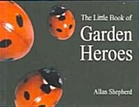 The Little Book of Garden Heroes (Paperback)