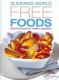 Slimming World Free Foods : Guilt-free food whenever youre hungry (Hardcover)