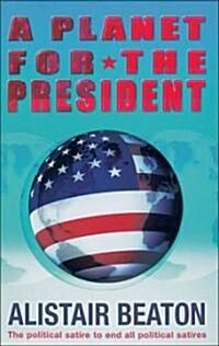 A Planet for the President (Paperback)