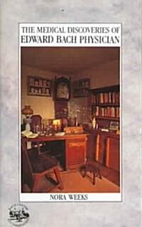 The Medical Discoveries Of Edward Bach Physician (Paperback)