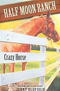 Horses of Half Moon Ranch: Crazy Horse : Book 3 (Paperback)