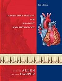 Anatomy And Physiology (Paperback, 2nd, Spiral, Lab Manual)