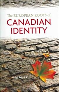 The European Roots of Canadian Identity (Paperback)