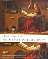 Basic Issues in Medieval Philosophy - Second Edition: Selected Readings Presenting Interactive Discourse Among the Major Figures (Paperback, 2, Revised)