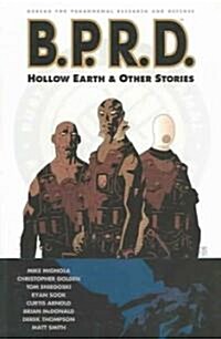 B.P.R.D. Hollow Earth & Other Stories: Bureau for Paranormal Research and Defense (Paperback)