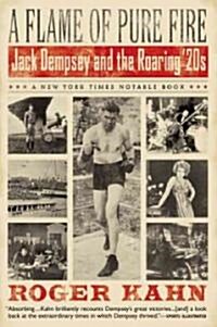 A Flame of Pure Fire: Jack Dempsey and the Roaring 20s (Paperback)