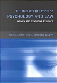 The Implicit Relation of Psychology and Law : Women and Syndrome Evidence (Paperback)