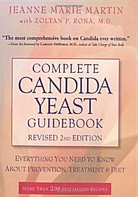 Complete Candida Yeast Guidebook: Everything You Need to Know about Prevention, Treatment, & Diet (Paperback, 2, Revised)