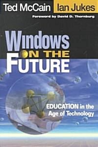 Windows on the Future: Education in the Age of Technology (Paperback)