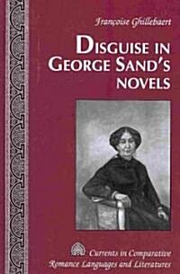 Disguise in George Sands Novels (Hardcover)