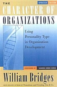 The Character of Organizations : Using Personality Type in Organization Development (Paperback)