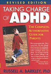 Taking Charge of ADHD: The Complete, Authoritative Guide for Parents (Paperback, 2)